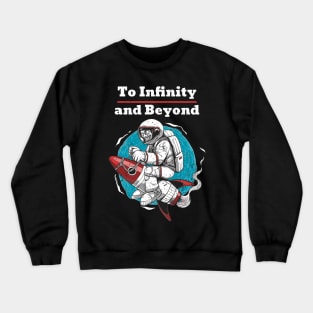 To Infinity and Beyond Crewneck Sweatshirt